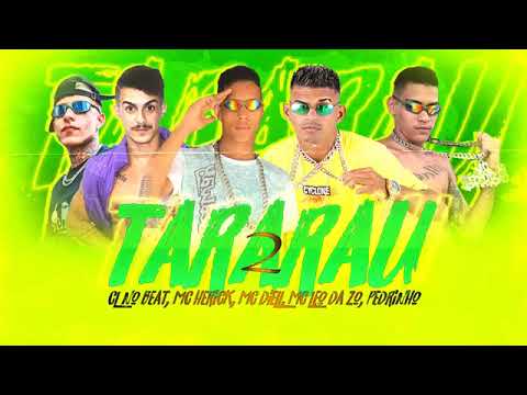 MC DELL, MC LEO DA ZO, MC HERICK NA VOZ E CL NO BEAT FEAT : MC PEDRINHO - TARARAU 2