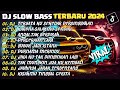 DJ SLOW BASS TERBARU 2024 DJ TERYATA KU SEKEDAR PERSINGGAHAN DJ SALAHMU SENDIRI FULL ALBUM