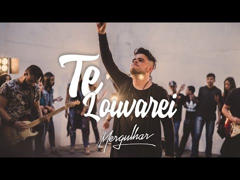 Ministério Mergulhar - Te Louvarei