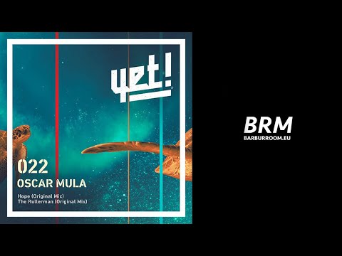 BRM PREMIERE: Oscar Mula - Hope (Original Mix) [Yet Records]