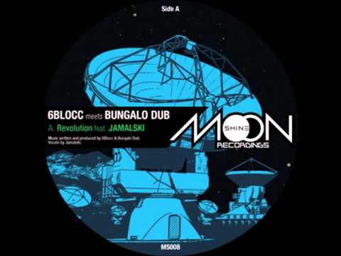 6Blocc meets Bungalo Dub - Revolution ft. Jamalski