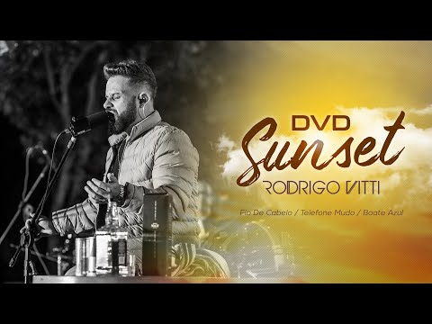 Rodrigo Vitti - Fio De Cabelo / Telefone Mudo / Boate Azul (DVD Sunset)
