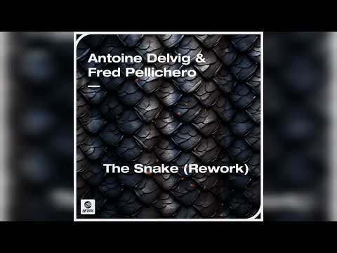 Antoine Delvig & Fred Pellichero - The Snake (Rework) [Extended Mix]