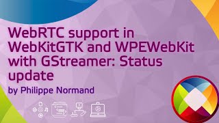 WebRTC support in WebKitGTK and WPEWebKit with GStreamer: Status update