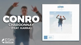 [Lyrics] Conro - Chardonnay (feat. Karra) [Letra en español]