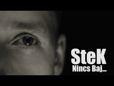 SteK - Nincs baj | Official Music Video HD