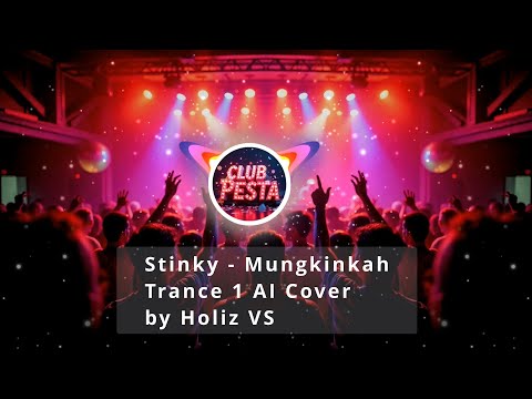 Stinky - Mungkinkah (Trance 1 AI Cover) by Holiz VS