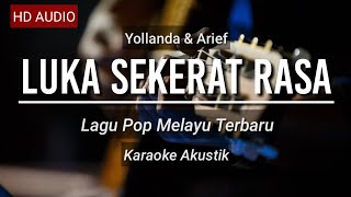 Download lagu ♫ Yollanda & Arief - Luka Sekerat Rasa (Karaoke Akustik) | Lagu Pop Melayu Terbaru mp3