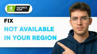 How to Fix GeForce NOW Not Available in Your Region [2026 Full Guide]