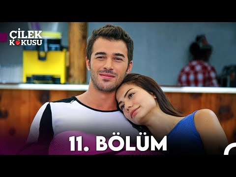 Çilek Kokusu 11. Bölüm