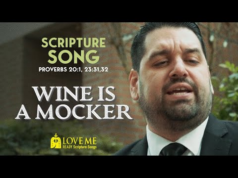 Scripture Song PROVERBS 20:1 - Wine Is a Mocker | LOVE ME