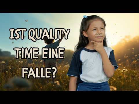 Quality time with children is a narcissistic fantasy!