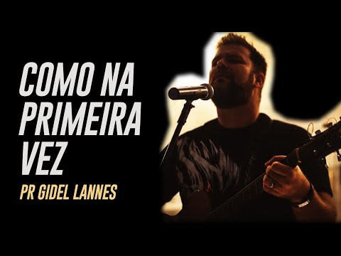 Pr Gidel - Faz outra vez como na primeira vez - Melhores Louvores Gospel