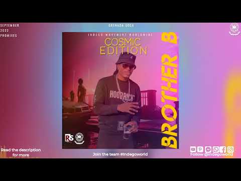 Brother B - Cosmic Edition Promix | Grenada Soca | Soca Music