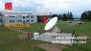 INTREPID 500-12 5.0m ground station antenna system installed in Polo Tecnologico Alto Adriatico