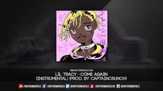 Lil Tracy - Come Again [Instrumental] (Prod. By CaptainCrunch) + DL via @Hipstrumentals