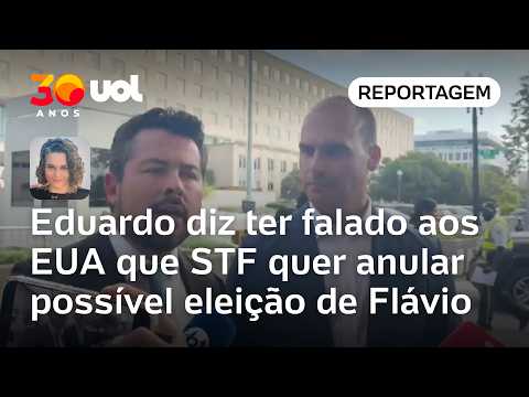 Eduardo Bolsonaro diz ter falado aos EUA que STF quer anular possível eleição de Flávio