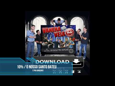Grupo Vanera Na Veia... 10% / O NOSSO SANTO BATEU