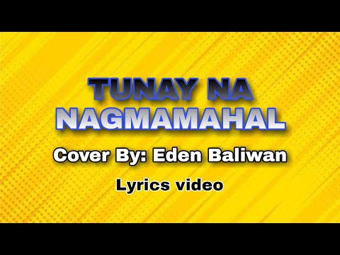 Tunay na nagmamahal - J brothers (Eden Baliwan Cover)w/lyrics
