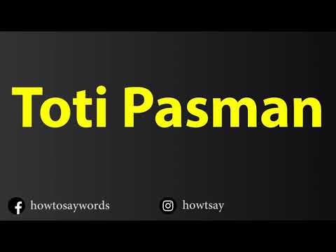 How To Pronounce Toti Pasman