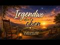 Irgendwo dort oben 🎵 Official Song (mit Text)