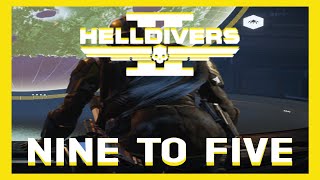 WORKIN' THAT 9 TO 5 | HELLDIVERS 2