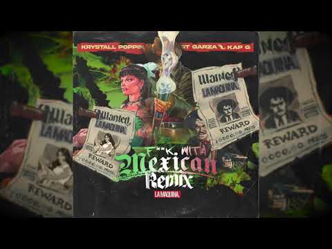 GT Garza x Krystall Poppin x Kap G - F**k Wit A Mexican (Remix)