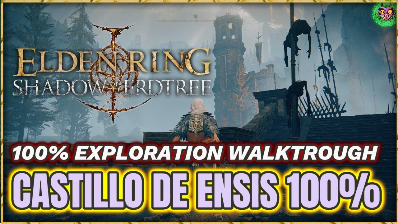 CASTILLO DE ENSIS 100% | Elden Ring: Shadow of the Erdtree CASTILLO DE ENSIS 100% | Elden Ring: Shadow of the Erdtree