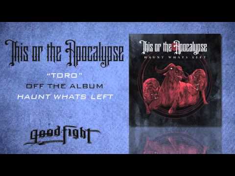 This Or The Apocalypse "Toro"