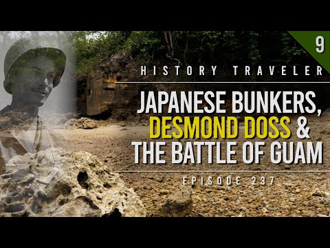 Japanese Bunkers, Desmond Doss & the Battle of Guam | History Traveler Episode 237