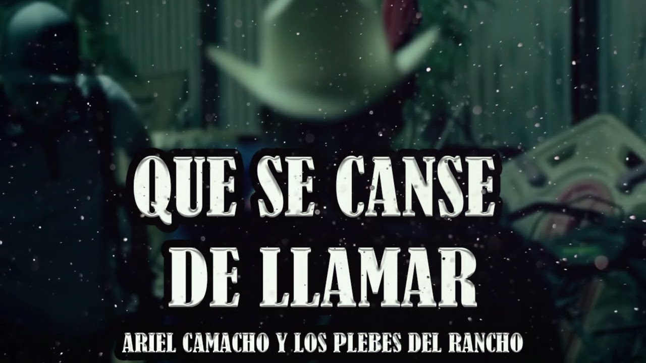 Ariel Camacho - Que Se Canse De Llamar (Corridos Belicos 2023)