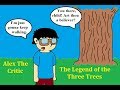The Legend Of The Three Trees Christian Animated Short Film Alex The Critic