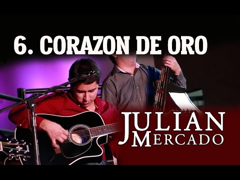 6. Corazon De Oro - Julian Mercado [En Vivo Desde Culiacan 2015 con Tololoche]