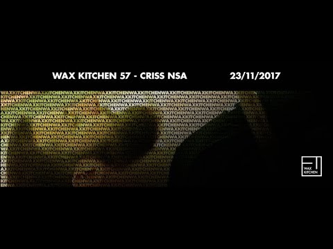 Wax Kitchen 57 - Criss NSA