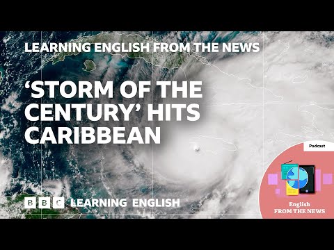 百年暴風雨侵襲加勒比海！BBC Learning English 新聞報導 (Storm of the century hits Caribbean: BBC Learning English from the News)