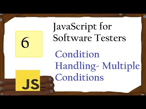 JavaScript for Tester: Condition Handling - Multiple Conditions Video