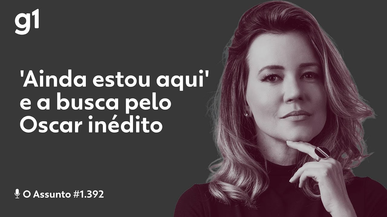'Ainda estou aqui' e a busca pelo Oscar inédito | O ASSUNTO