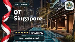 QT Singapore - Best Hotel in the City? | Singapore, Singapore🛏️