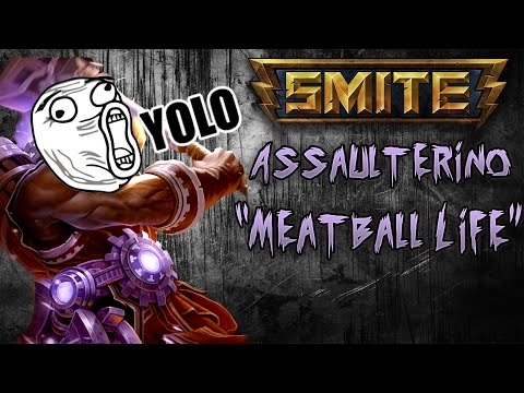 SMITE: Yolo Assaulterino - MEATBALL LIFE