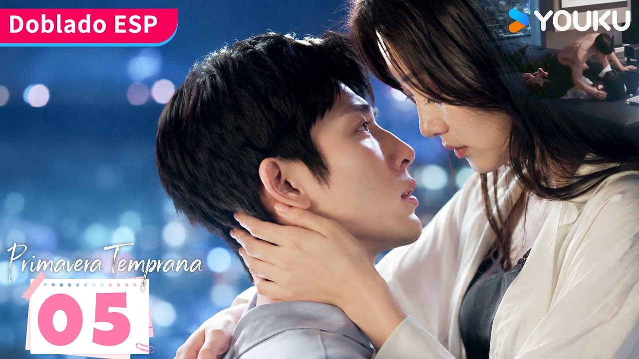 【Doblado ESP】Primavera Temprana EP05 | Una noche de copas termina en noche de pasión🔥| YOUKU Spanish