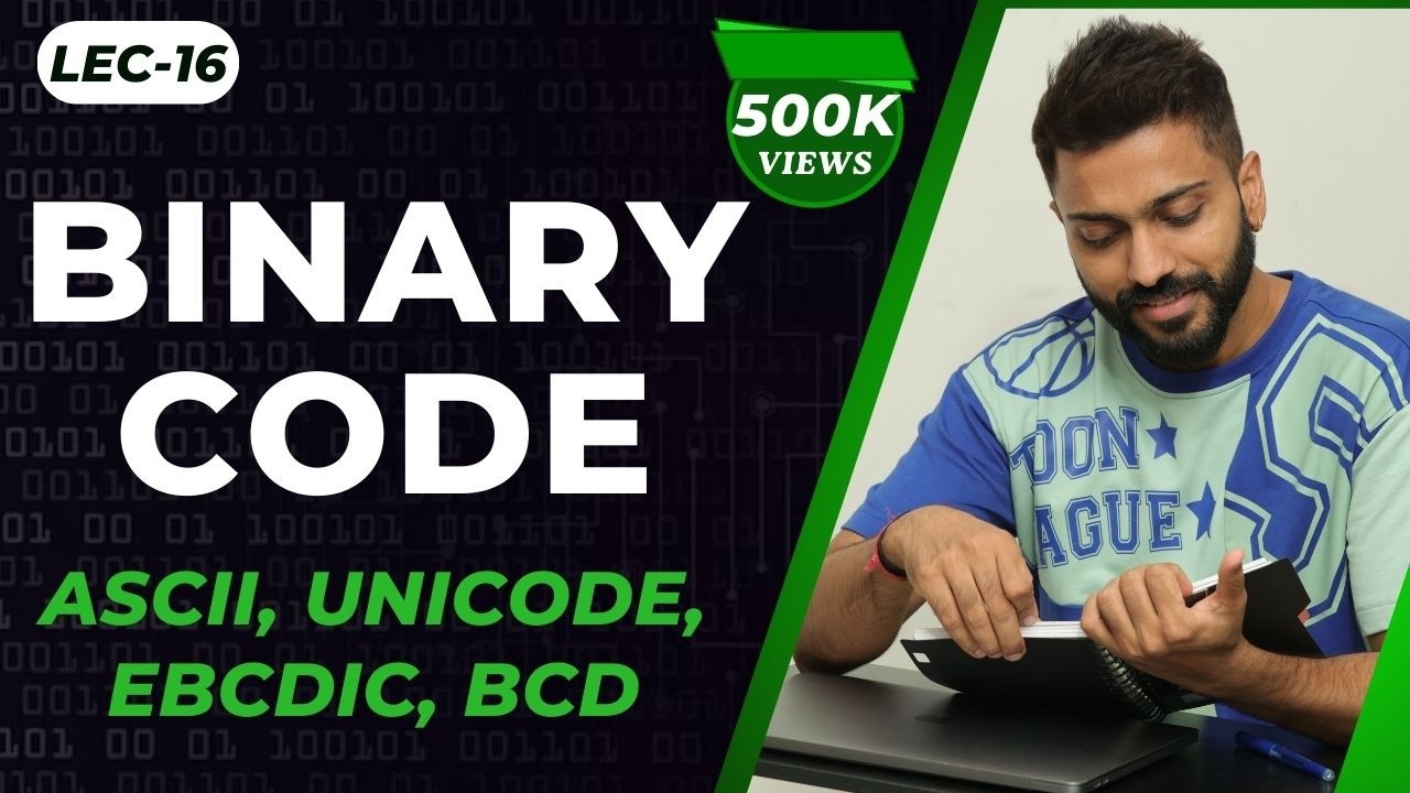 Lec-16: Introduction to Binary code | ASCII, UNICODE, EBCDIC, BCD | Number System