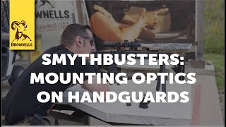 SmythBusters: Mounting Optics on Handguards