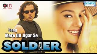 Mere Dil Jigar Se  Soldier  Bobby Deol Preity Zint