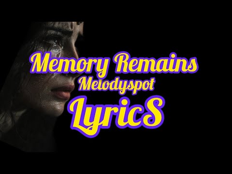 Memory Remains - Melodyspot (Lyrics)