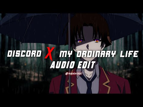 DISCORD X MY ORDINARY LIFE [ edit audio ] | AUDIO EDIT VIDEO | AUDIOVERSE