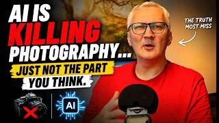 AI is killing photography but not how you think