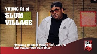 Young RJ - Working On Slum Village "05", Vol 0, Solo Project With Pete Rock (247HH Exclusive)