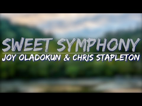 Joy Oladokun & Chris Stapleton - Sweet Symphony (Lyrics) - Full Audio, 4k Video