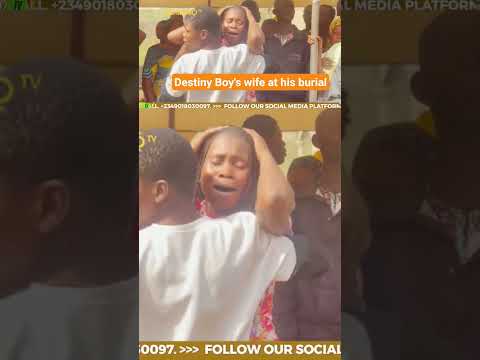 Very S@D Moments as  Destiny Boy's Wife wails at his burial #shorts #kilarigbo