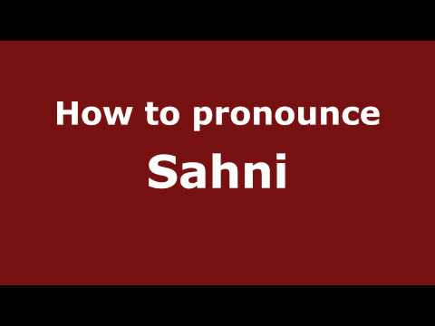 Pronounce Names - How to Pronounce Sahni